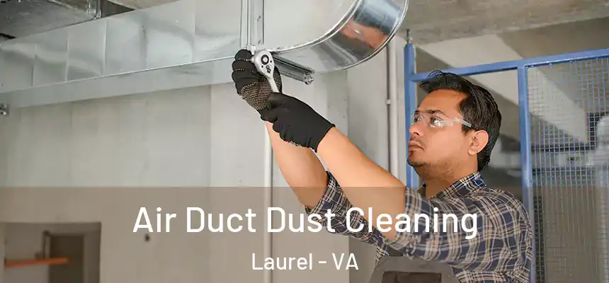  Air Duct Dust Cleaning Laurel - VA