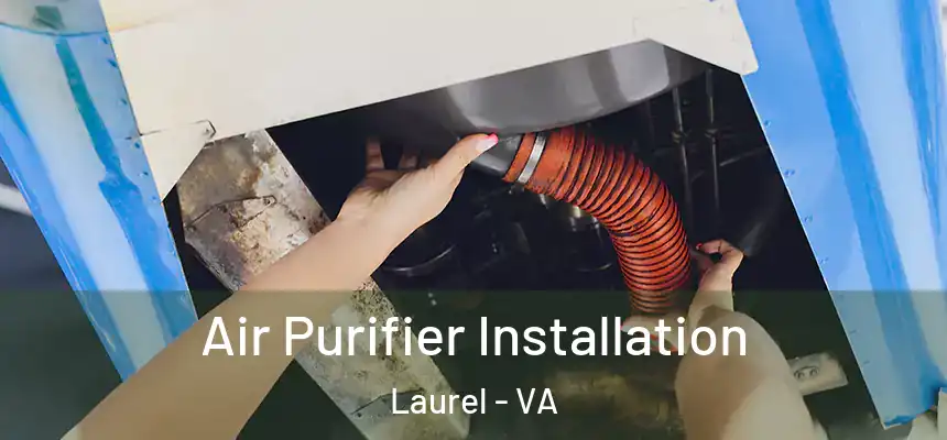  Air Purifier Installation Laurel - VA