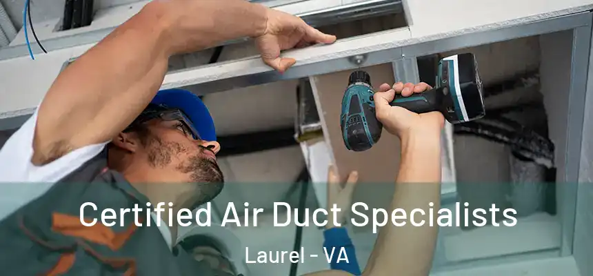 Certified Air Duct Specialists Laurel - VA