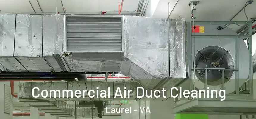 Commercial Air Duct Cleaning Laurel - VA
