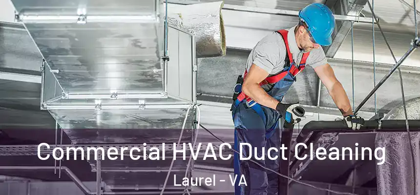  Commercial HVAC Duct Cleaning Laurel - VA