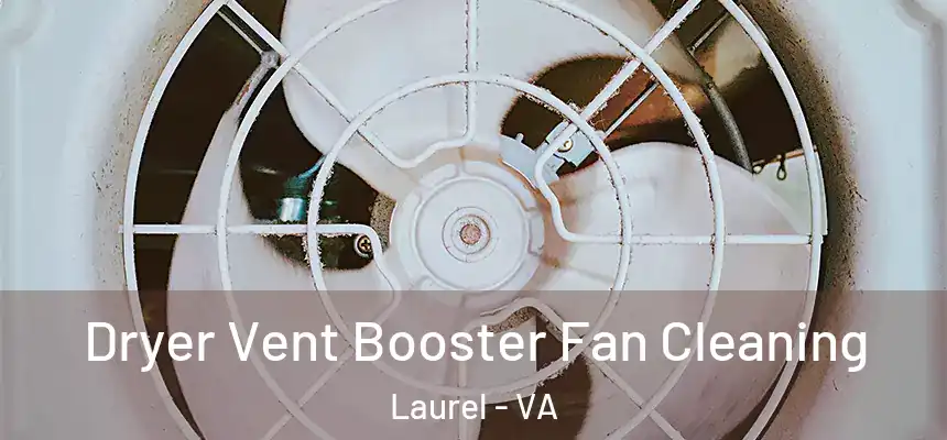 Dryer Vent Booster Fan Cleaning Laurel - VA