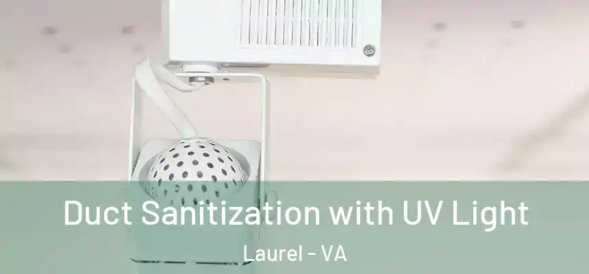  Duct Sanitization with UV Light Laurel - VA