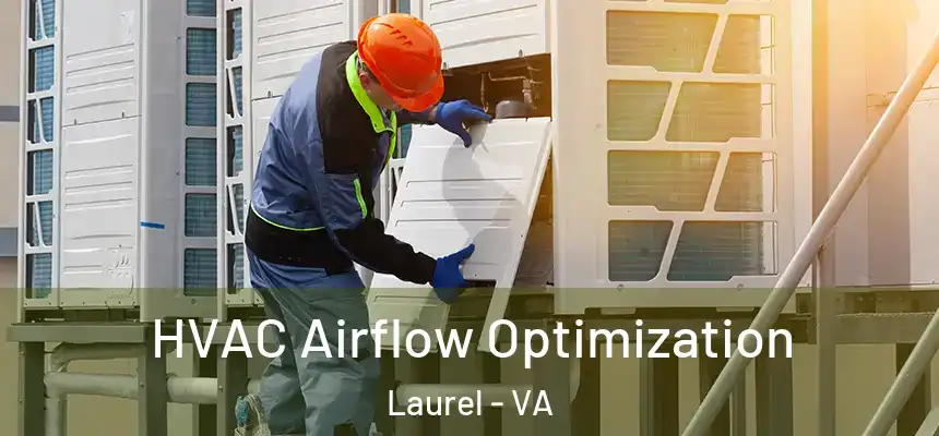 HVAC Airflow Optimization Laurel - VA