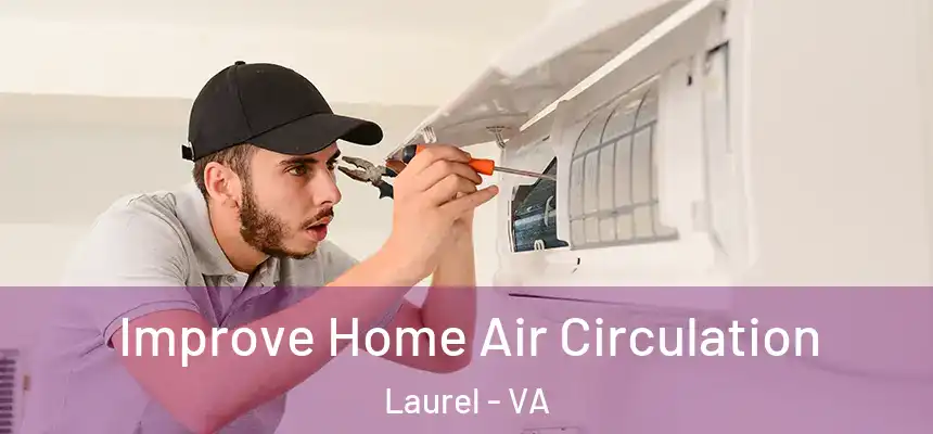  Improve Home Air Circulation Laurel - VA