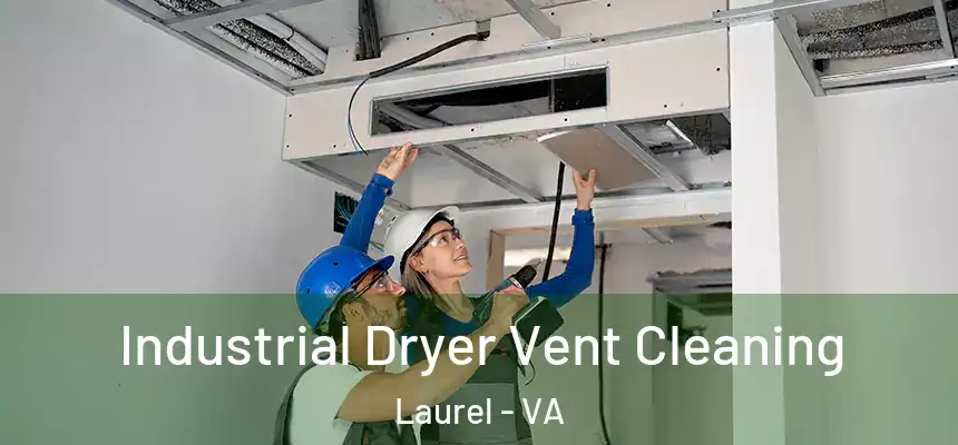  Industrial Dryer Vent Cleaning Laurel - VA