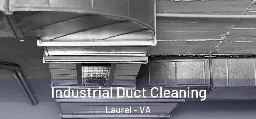  Industrial Duct Cleaning Laurel - VA