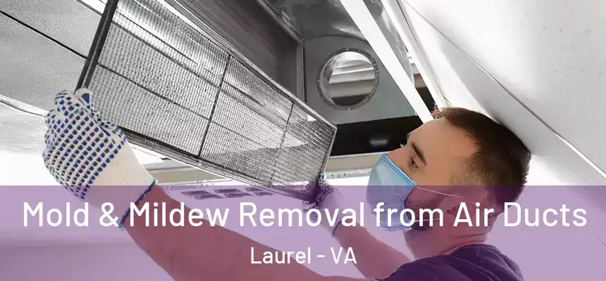  Mold & Mildew Removal from Air Ducts Laurel - VA