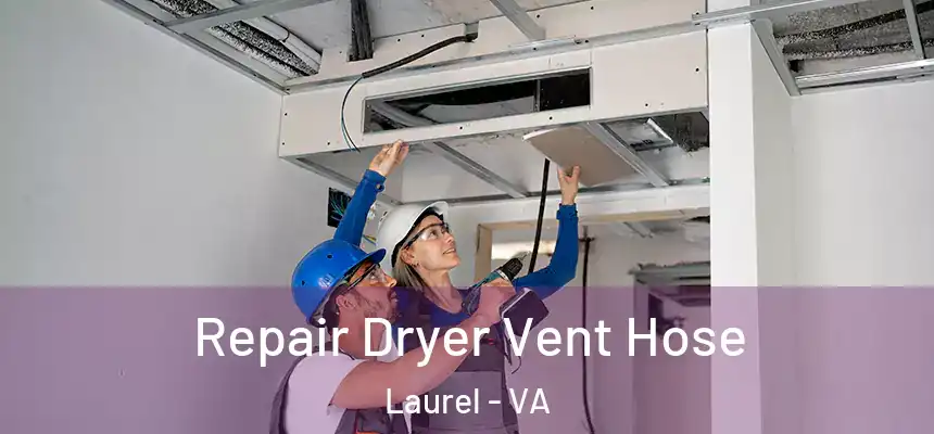  Repair Dryer Vent Hose Laurel - VA