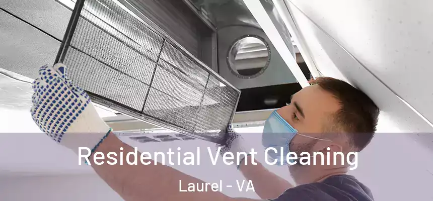  Residential Vent Cleaning Laurel - VA