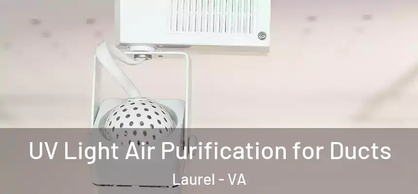  UV Light Air Purification for Ducts Laurel - VA